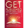 Get Published: Industry Experts Share Their Secrets