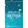Jesus Is Better: The God Who Likes and Enjoys You