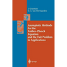 Asymptotic Methods for the Fokker-Planck Equation and the Exit Problem in Applications