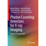 Photon Counting Detectors for X-Ray Imaging: Physics and Applications