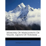 Memoirs of Marguerite de Valois, Queen of Navarre ...