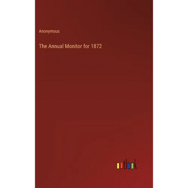 The Annual Monitor for 1872