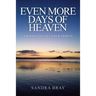 Even More Days of Heaven: 180 Ways To Lift Your Spirits