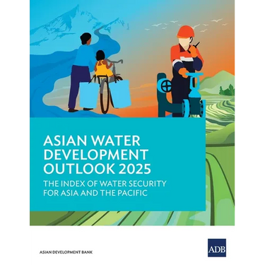 Asian Water Development Outlook 2025: The Index of Water Security for Asia and the Pacific