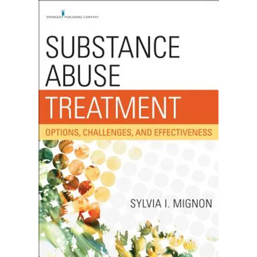 Substance Abuse Treatment: Options, Challenges, and Effectiveness
