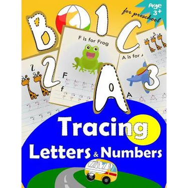 Tracing Letters and Numbers for Preschool: Kindergarten Tracing Workbook