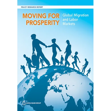 Moving for Prosperity: Global Migration and Labor Markets