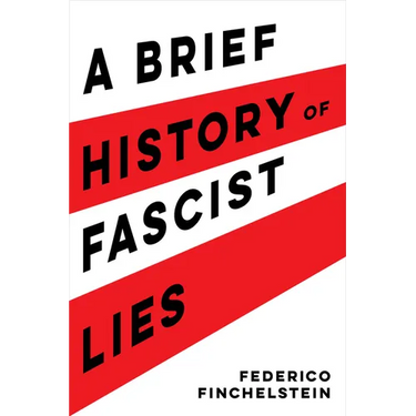 A Brief History of Fascist Lies