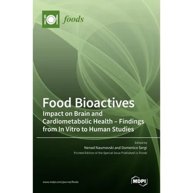 Food Bioactives: Impact on Brain and Cardiometabolic Health-Findings from In Vitro to Human Studies