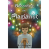 Becoming The Plagiarist