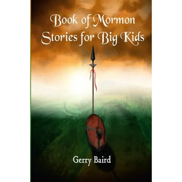 Book of Mormon Stories for Big Kids