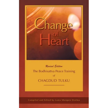 Change of Heart: The Bodhisattva Peace Training of Chagdud Tulku