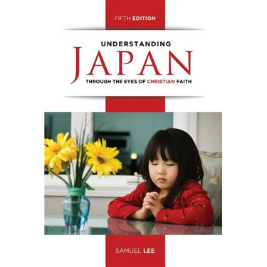 Understanding Japan Through the Eyes of Christian Faith (Fifth Edition)