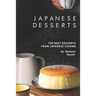 Japanese Desserts: The Best Desserts from Japanese Cuisine