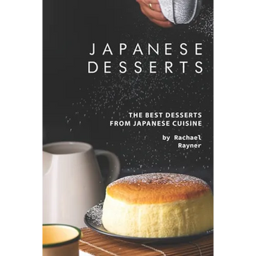 Japanese Desserts: The Best Desserts from Japanese Cuisine