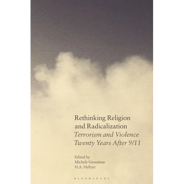 Rethinking Religion and Radicalization: Terrorism and Violence Twenty Years After 9/11