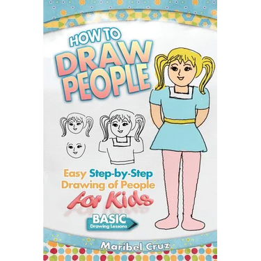 How to Draw People: Easy Step-by-Step Drawing of People for Kids