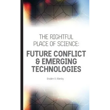 The Rightful Place of Science: Future Conflict & Emerging Technologies