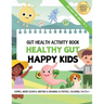 Healthy Gut, Happy Kids: Learn All About Gut Health