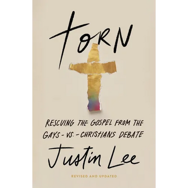 Torn: Rescuing the Gospel from the Gays-Vs.-Christians Debate