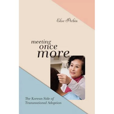 Meeting Once More: The Korean Side of Transnational Adoption