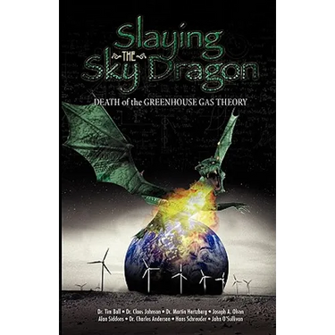 Slaying the Sky Dragon - Death of the Greenhouse Gas Theory