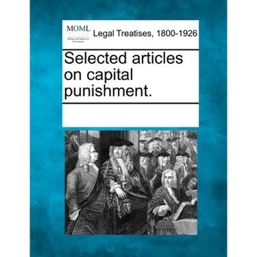 Selected Articles on Capital Punishment.