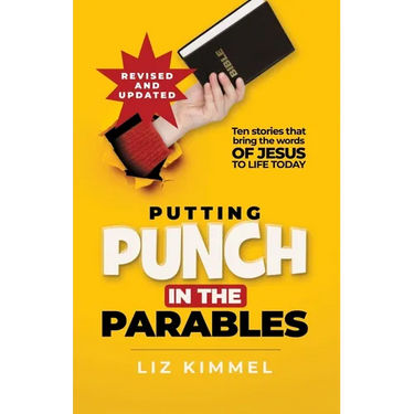 Putting Punch in the Parables: Ten stories that bring the words of Jesus to life today