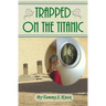 Trapped On The Titanic
