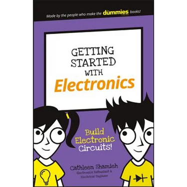 Getting Started with Electronics: Build Electronic Circuits!
