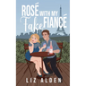 Rosé with My Fake Fiancé