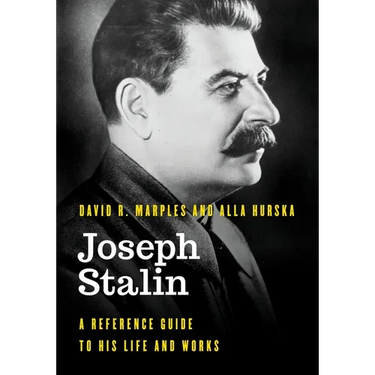Joseph Stalin: A Reference Guide to His Life and Works