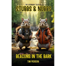 The Legendary Tales of Stubbs and Nubbs: Beacons in the Bark