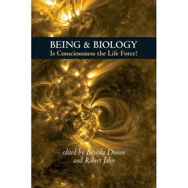 Being & Biology: Is Consciousness the Life Force?