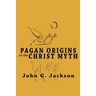 Pagan Origins of the Christ Myth