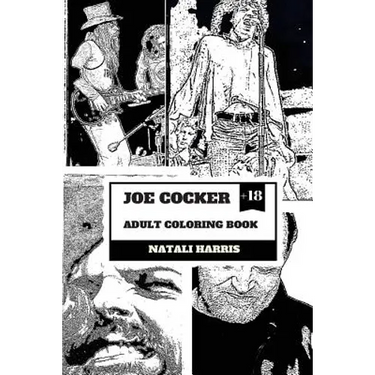 Joe Cocker Adult Coloring Book: British Knight and Pop Rock Legend, Gritty Vocalist and Dancer Inspired Adult Coloring Book