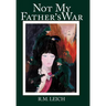 Not My Father's War