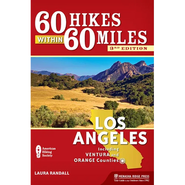 60 Hikes Within 60 Miles: Los Angeles: Including Ventura and Orange Counties