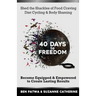 40 Days To Freedom: Shed the Shackles of Food Craving, Diet Cycling & Body Shaming