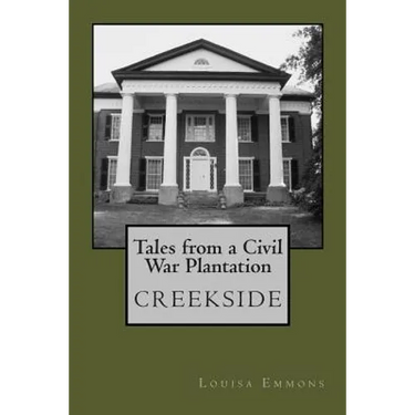 Tales From a Civil War Plantation: Creekside