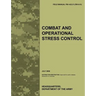 Combat and Operational Stress Control: The Official U.S. Army Field Manual FM 4-02.51 (FM 8-51) (July 2006)