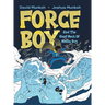 Force Boy: And The Giant Mech Of Mecha Boy