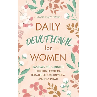 Daily Devotional for Women: 365 Days of 5-Minute Christian Devotions for a Life of Love, Happiness, and Inspiration