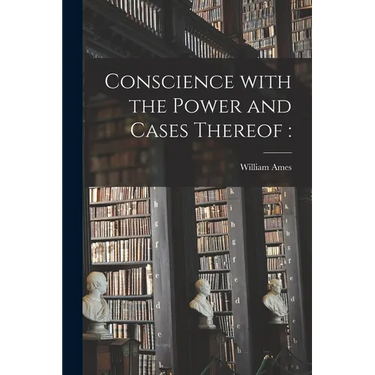 Conscience With the Power and Cases Thereof