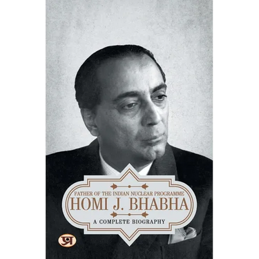 Homi J. Bhabha: A Complete Biography