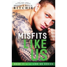 Misfits Like Us (Like Us Series: Book 11)