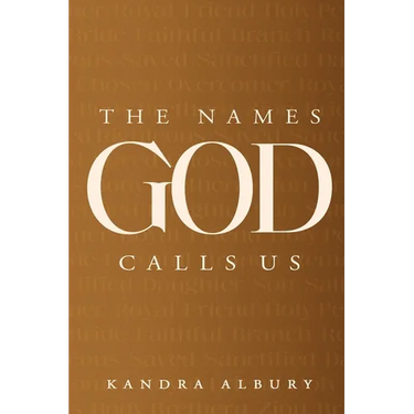 The Names God Calls Us...Remembering Who We are to Our Creator