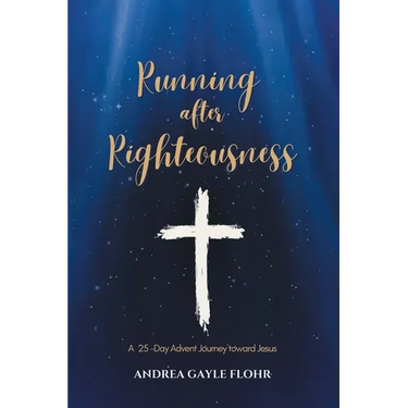Running after Righteousness: A 25-Day Advent Journey toward Jesus