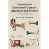 Acoustics in Nineteenth-Century Literature and Science