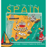 Show Me The Way to Spain - Geography Book 1st Grade Children's Explore the World Books